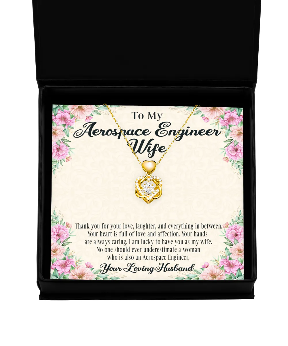 Aerospace Engineer Wife Heart Knot Gold Necklace No One Should Underestimate A Woman Who Is Also An Aerospace Engineer